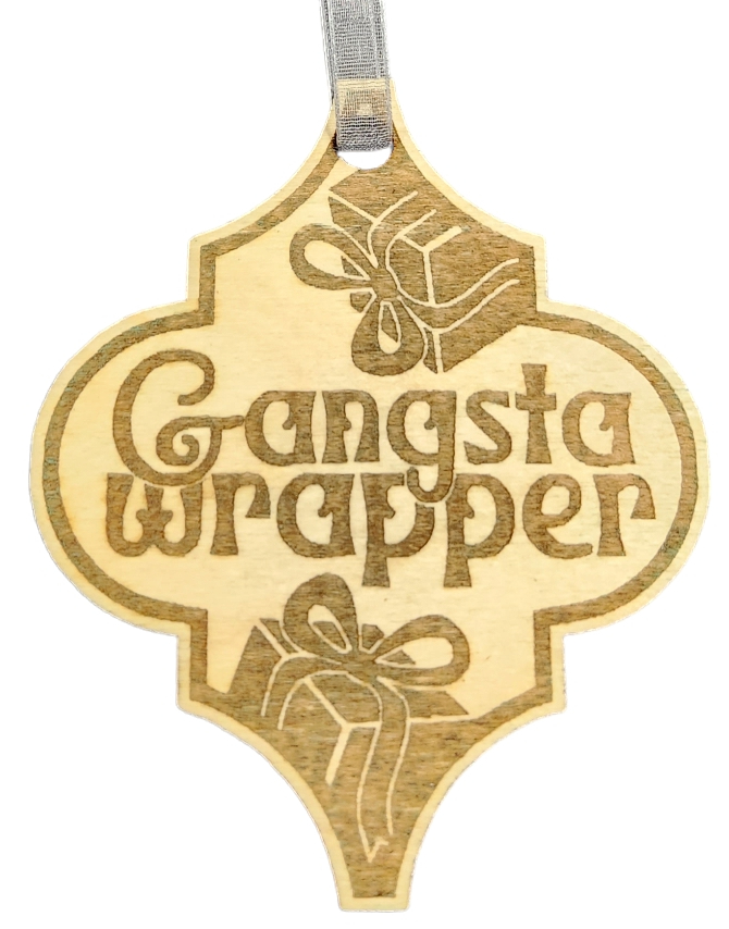 Gangsta wrapped wooden ornament